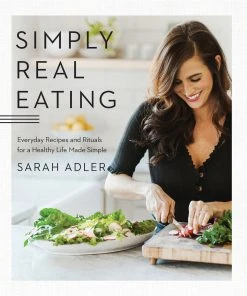 SIMPLY REAL HEALTH SIMPLY REAL EATING COOKBOOK